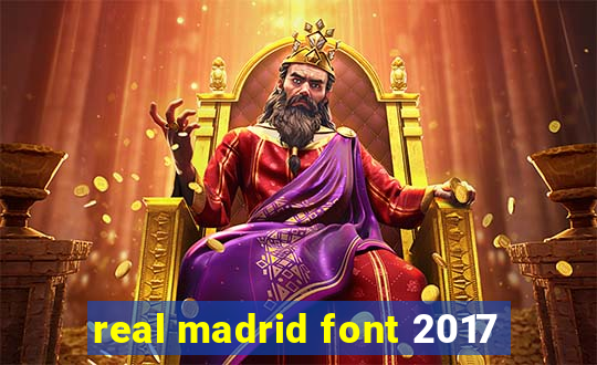 real madrid font 2017